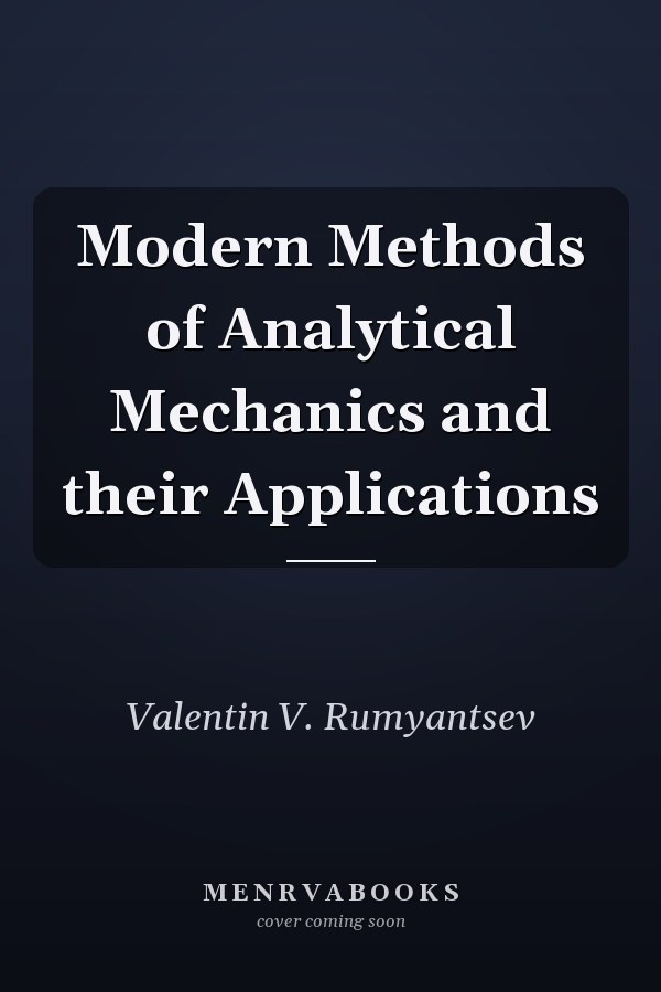 Modern Methods of Analytical Mechanics and their Applications