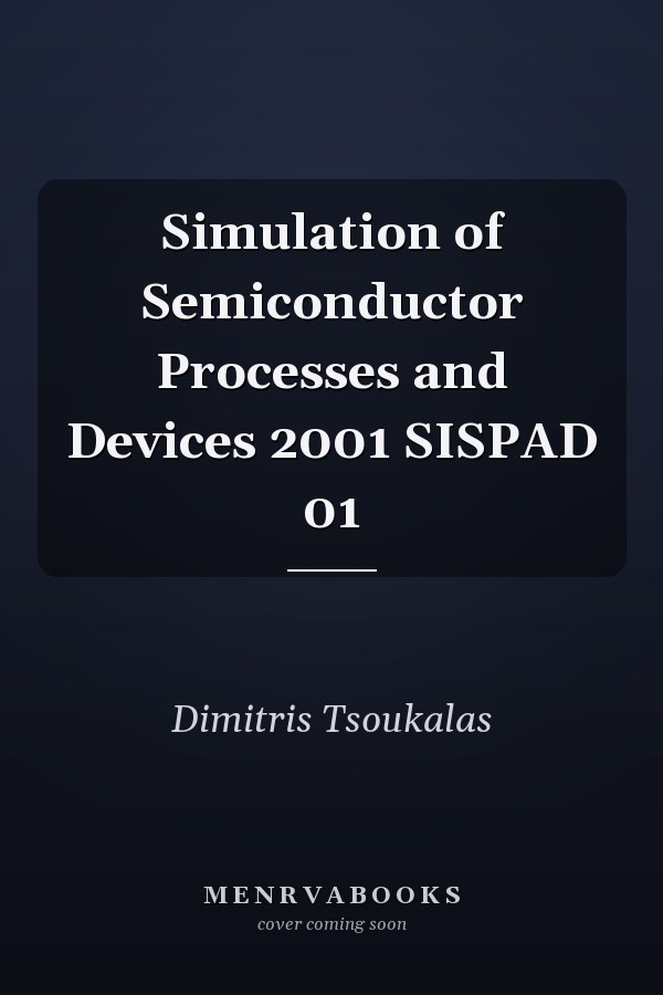 Simulation of Semiconductor Processes and Devices 2001 SISPAD 01
