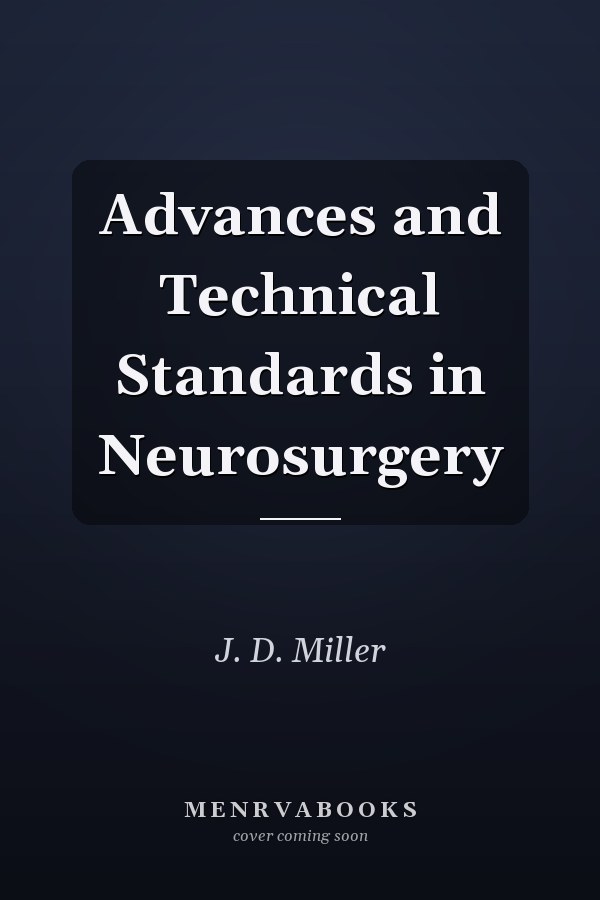 Advances and Technical Standards in Neurosurgery