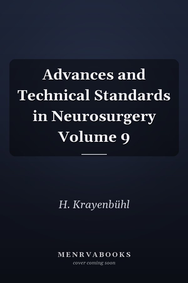 Advances and Technical Standards in Neurosurgery Volume 9