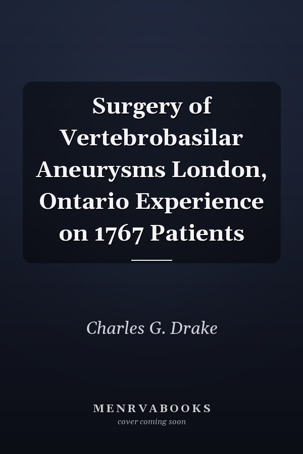 Surgery of Vertebrobasilar Aneurysms London, Ontario Experience on 1767 Patients