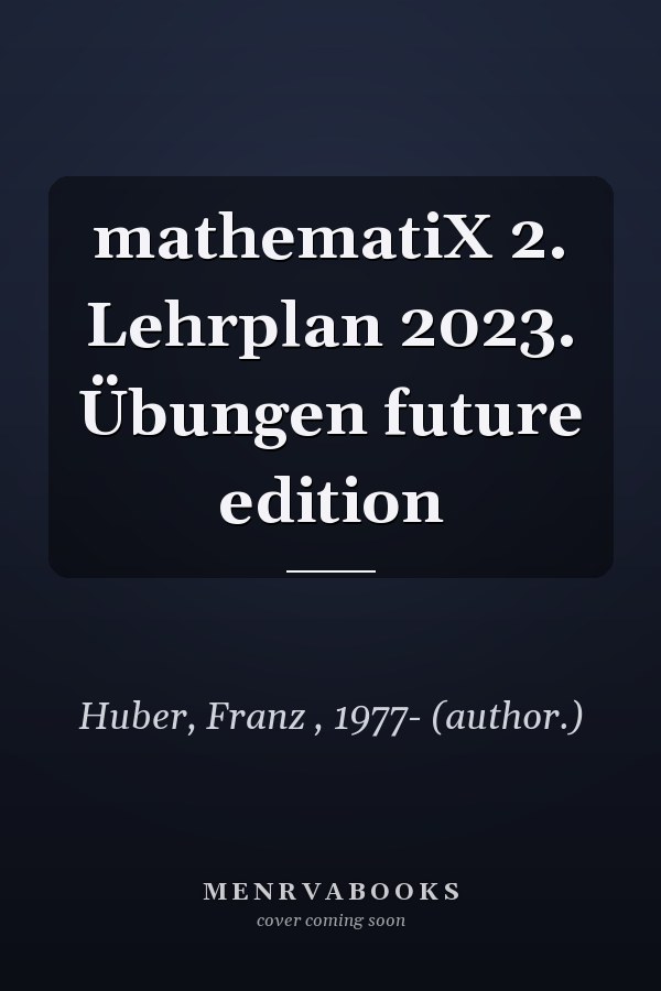 mathematiX 2. Lehrplan 2023. Übungen future edition