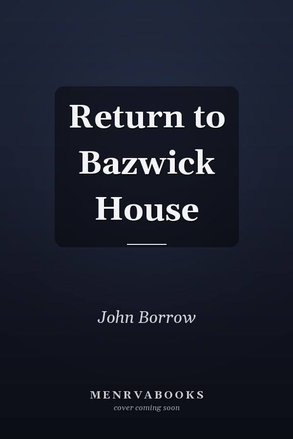 Return to Bazwick House