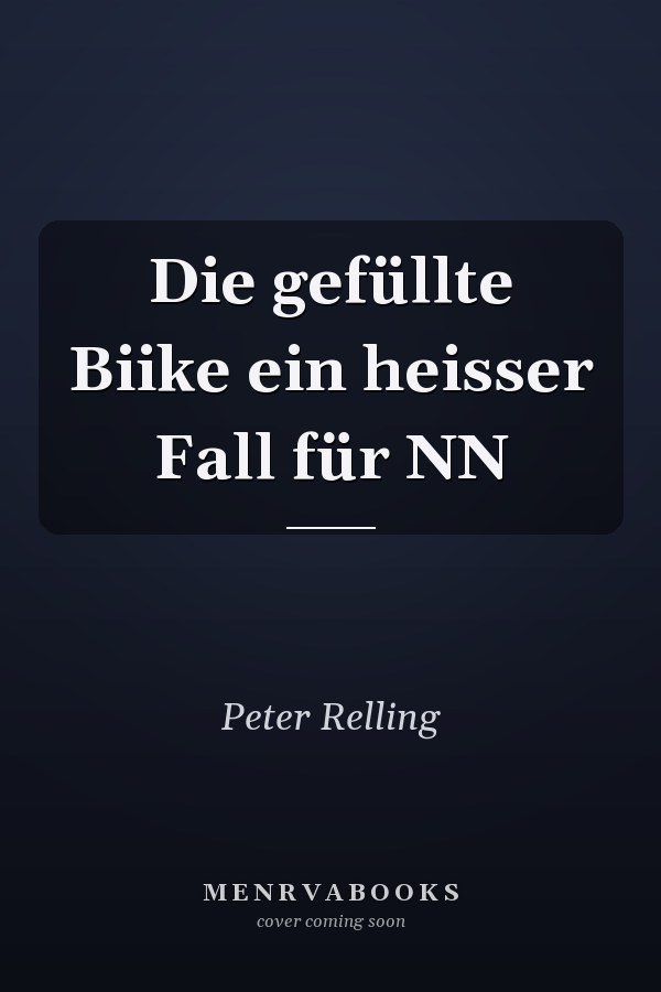Die gefüllte Biike ein heisser Fall für NN