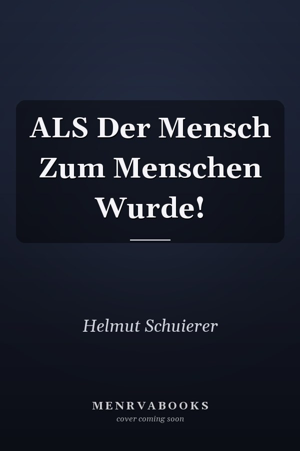 ALS Der Mensch Zum Menschen Wurde!