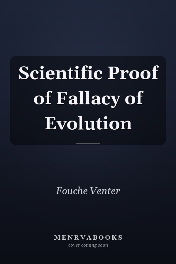 Scientific Proof of Fallacy of Evolution