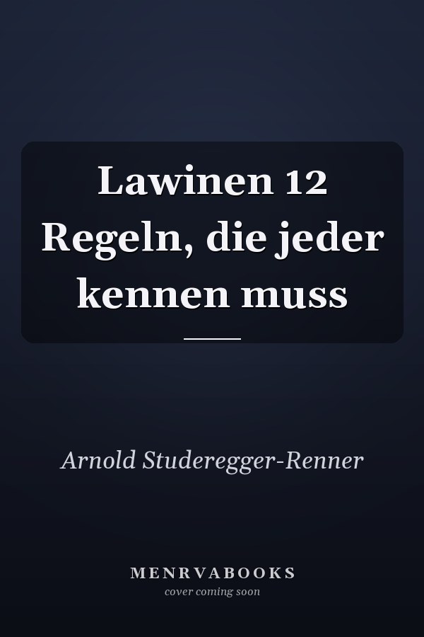 Lawinen 12 Regeln, die jeder kennen muss