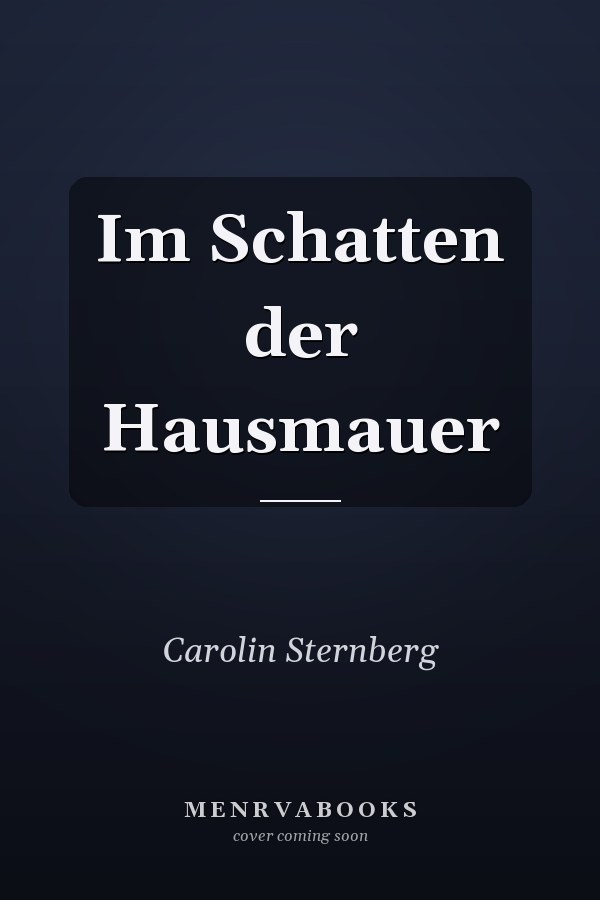 Im Schatten der Hausmauer