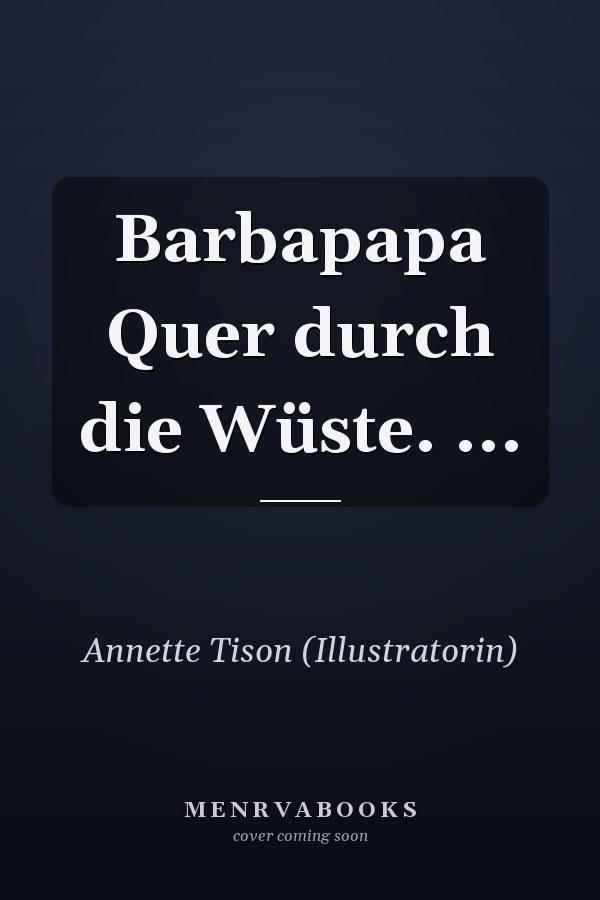 Barbapapa Quer durch die Wüste. ...