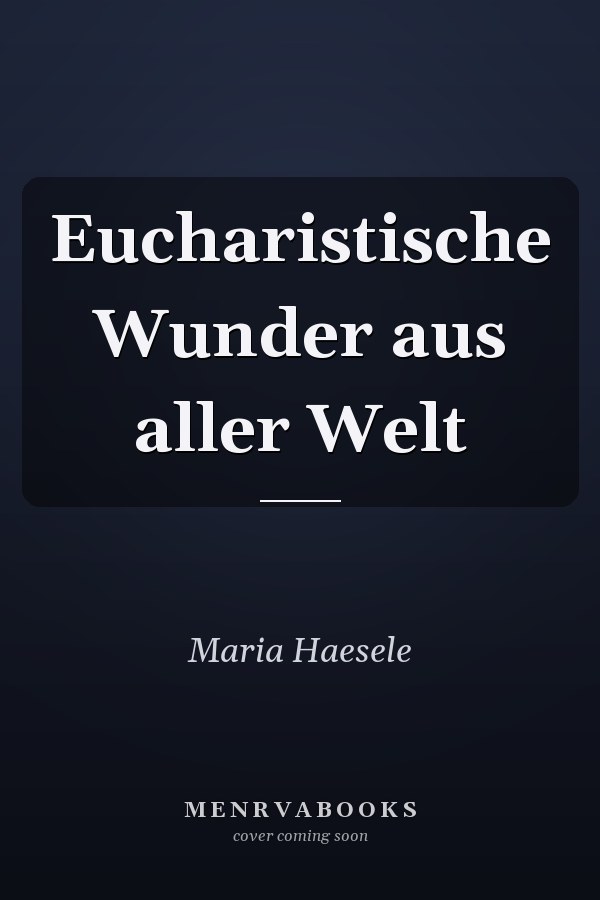 Eucharistische Wunder aus aller Welt