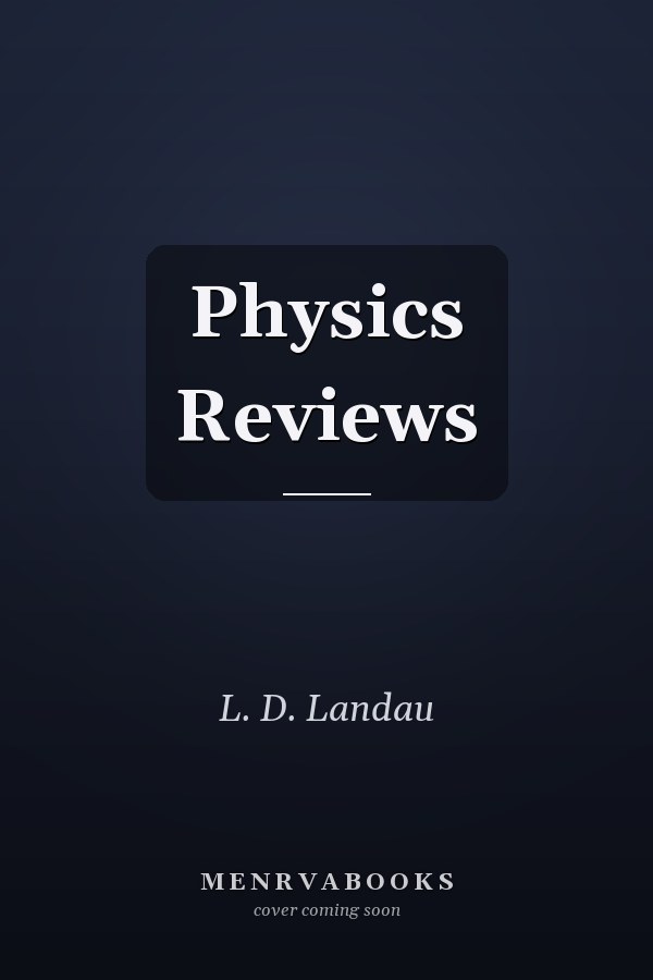 Physics Reviews