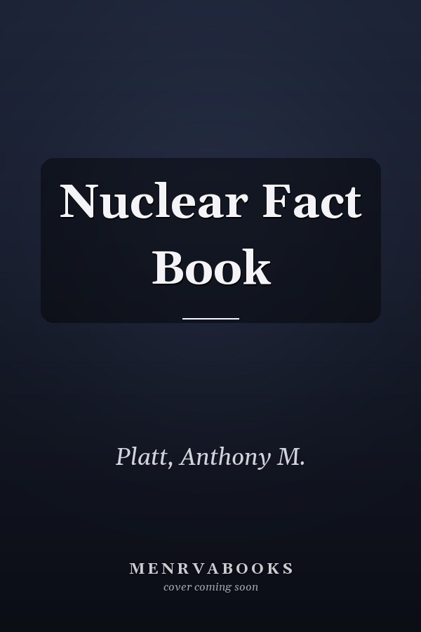 Nuclear Fact Book