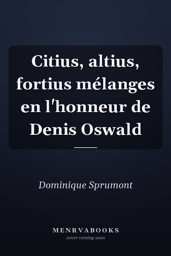 Citius, altius, fortius mélanges en l'honneur de Denis Oswald
