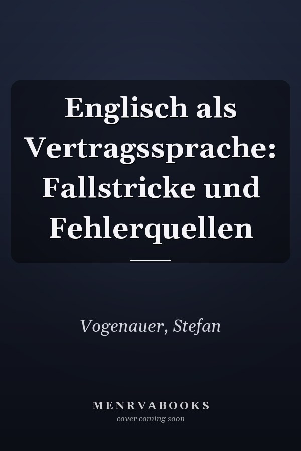 Englisch als Vertragssprache: Fallstricke und Fehlerquellen