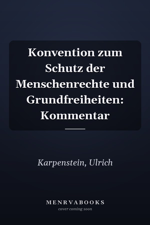 Konvention zum Schutz der Menschenrechte und Grundfreiheiten: Kommentar
