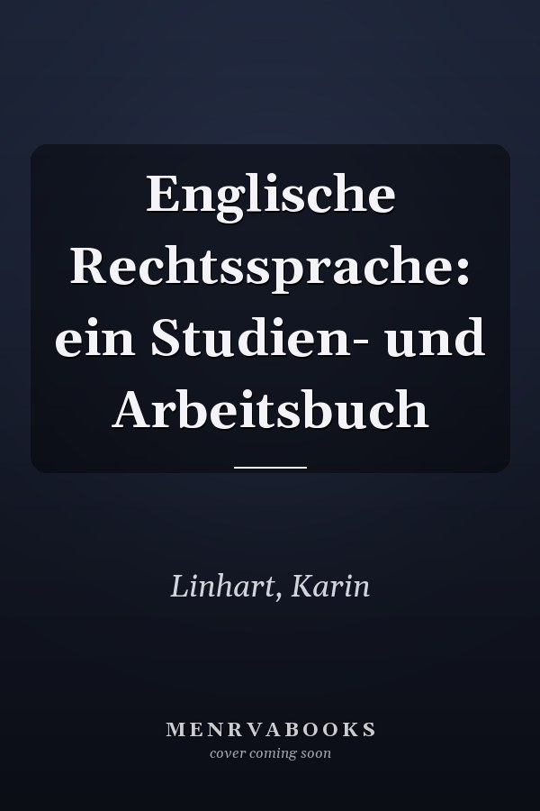 Englische Rechtssprache: ein Studien- und Arbeitsbuch