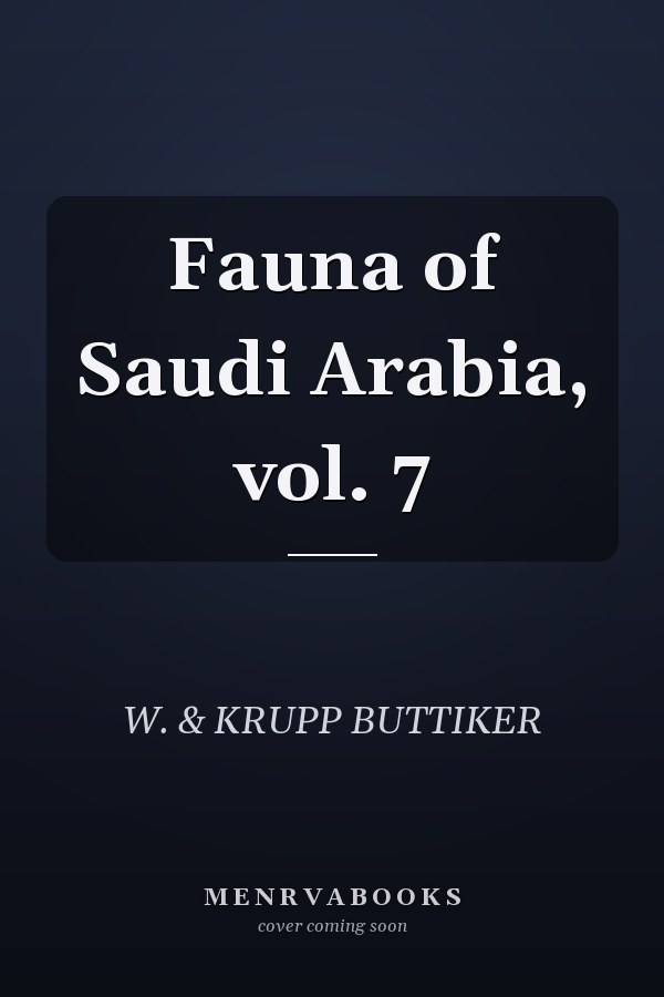 Fauna of Saudi Arabia, vol. 7