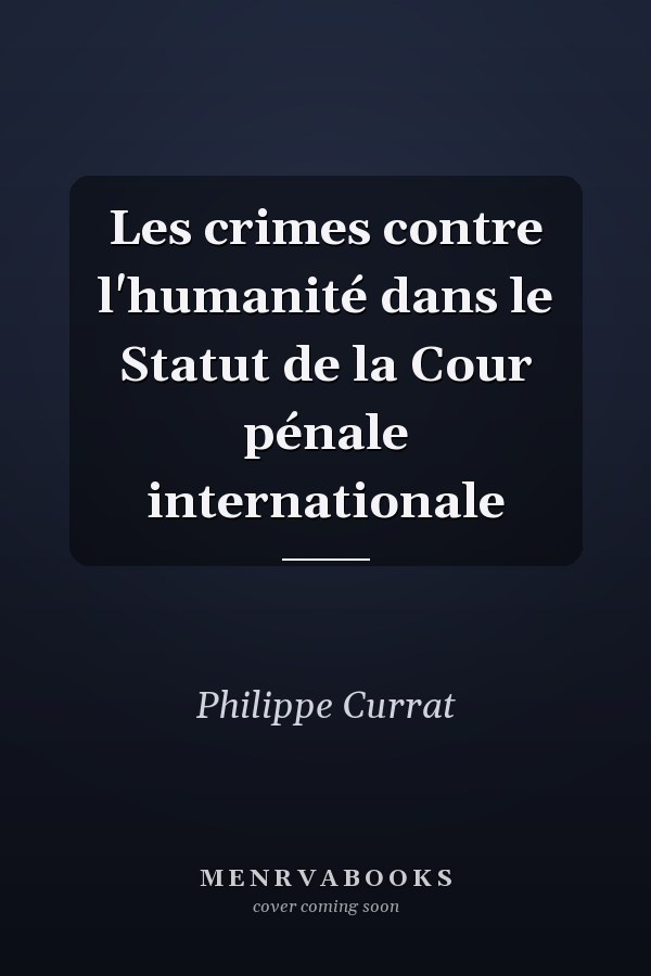 Les crimes contre l'humanité dans le Statut de la Cour pénale internationale