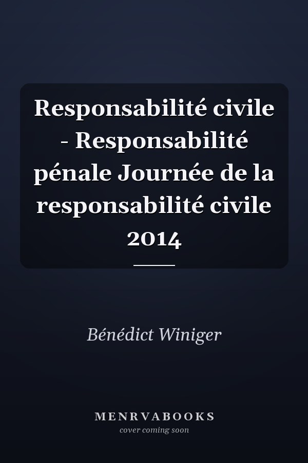 Responsabilité civile - Responsabilité pénale Journée de la responsabilité civile 2014