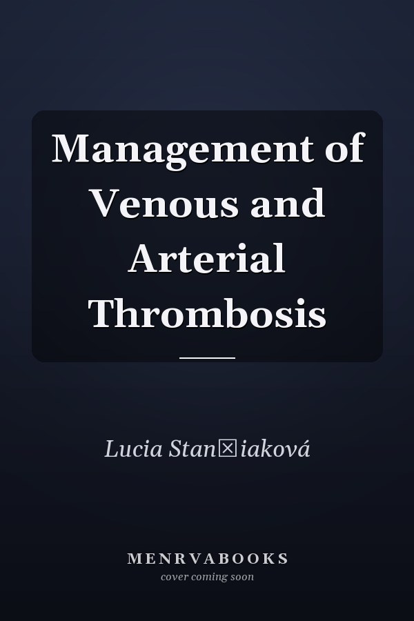 Management of Venous and Arterial Thrombosis