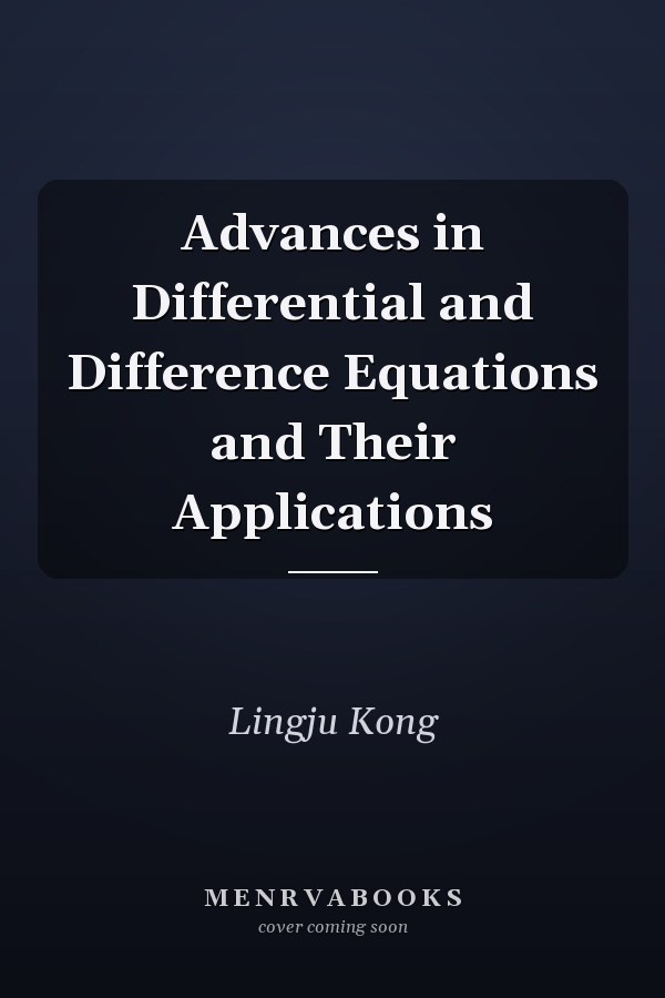 Advances in Differential and Difference Equations and Their Applications