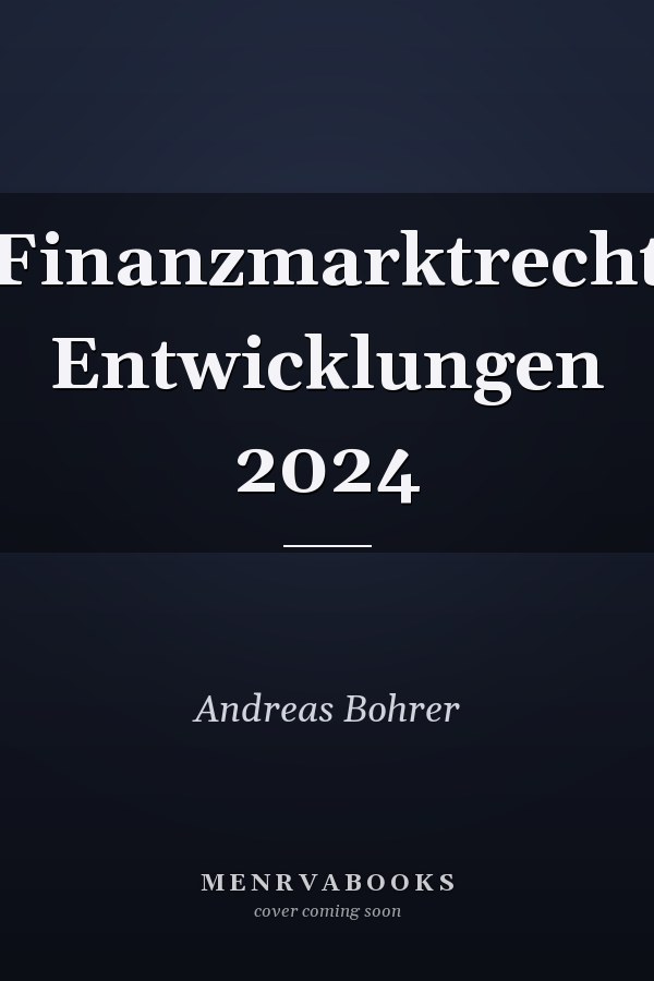 Finanzmarktrecht Entwicklungen 2024
