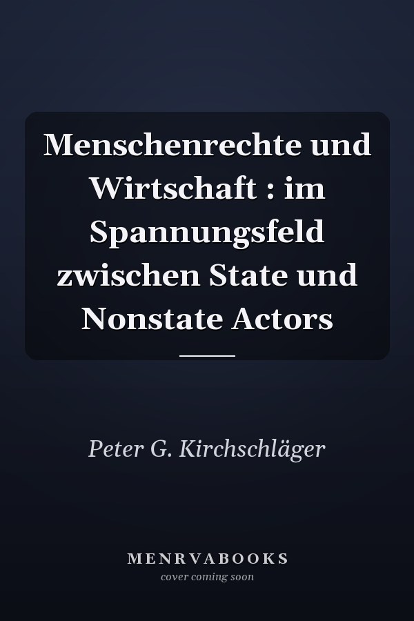 Menschenrechte und Wirtschaft : im Spannungsfeld zwischen State und Nonstate Actors