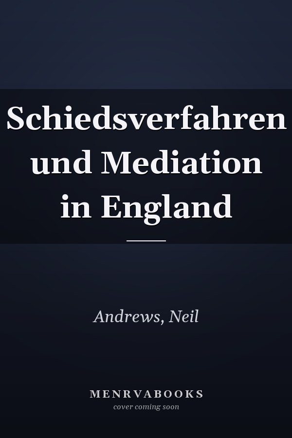 Schiedsverfahren und Mediation in England