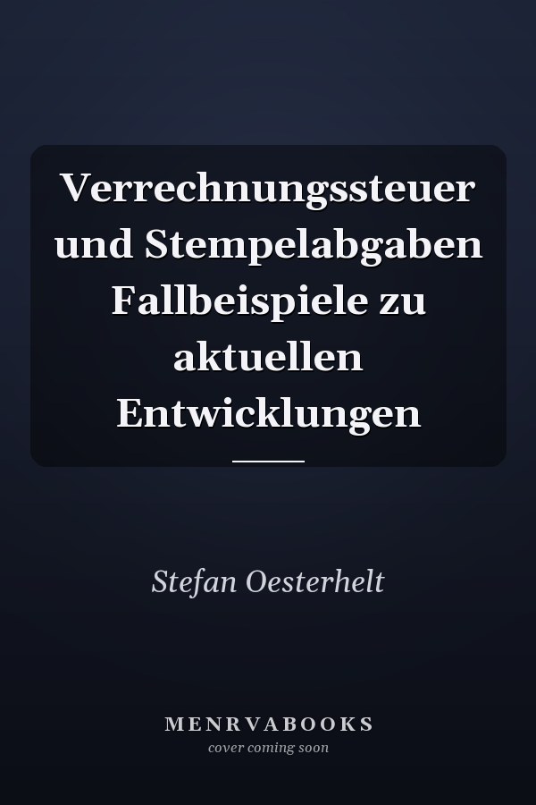 Verrechnungssteuer und Stempelabgaben Fallbeispiele zu aktuellen Entwicklungen