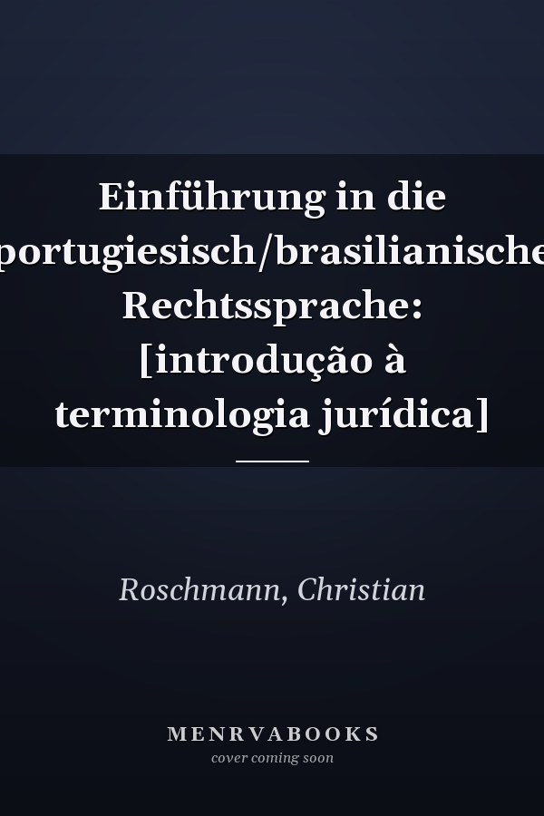 Einführung in die portugiesisch/brasilianische Rechtssprache: [introdução à terminologia jurídica]