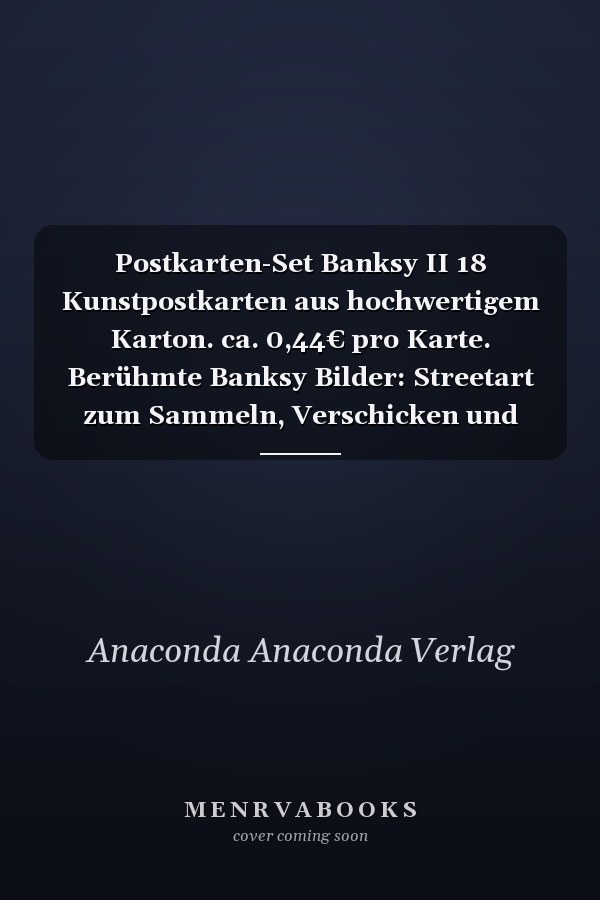 Postkarten-Set Banksy II 18 Kunstpostkarten aus hochwertigem Karton. ca. 0,44€ pro Karte. Berühmte Banksy Bilder: Streetart zum Sammeln, Verschicken und Verschenken. Ideal für Postcrossing