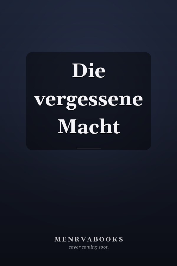 Die vergessene Macht