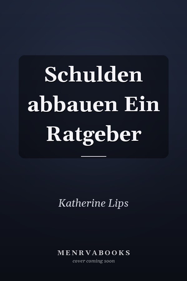 Schulden abbauen Ein Ratgeber