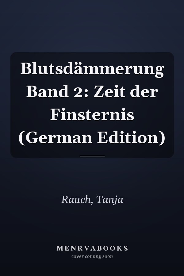 Blutsdämmerung Band 2: Zeit der Finsternis (German Edition)