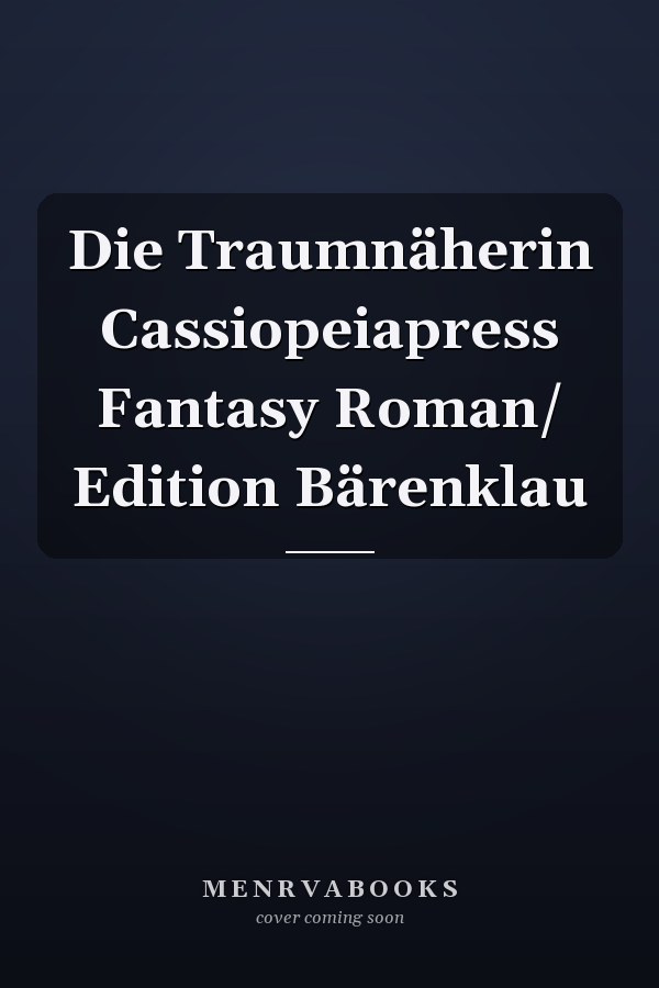 Die Traumnäherin Cassiopeiapress Fantasy Roman/ Edition Bärenklau