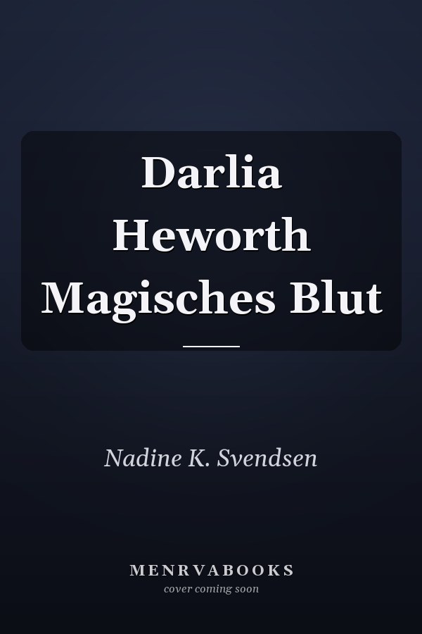 Darlia Heworth Magisches Blut
