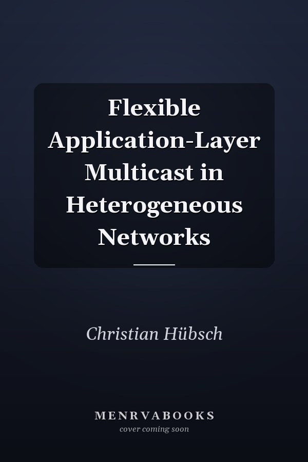 Flexible Application-Layer Multicast in Heterogeneous Networks