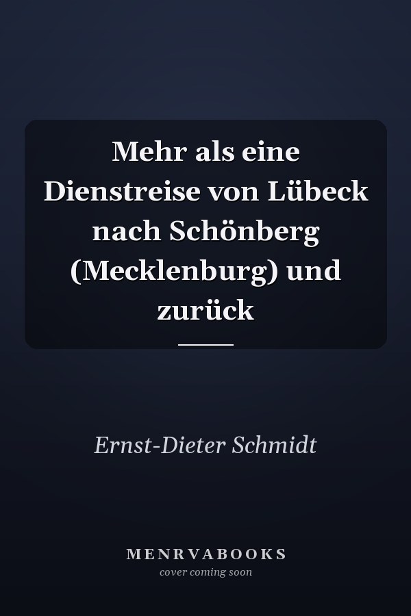 Mehr als eine Dienstreise von Lübeck nach Schönberg (Mecklenburg) und zurück