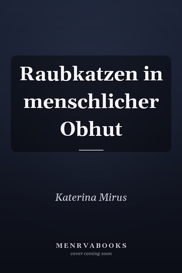 Raubkatzen in menschlicher Obhut