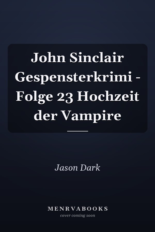 John Sinclair Gespensterkrimi - Folge 23 Hochzeit der Vampire
