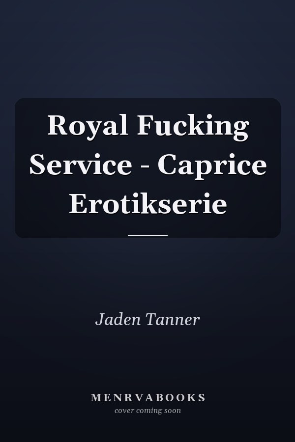 Royal Fucking Service - Caprice Erotikserie