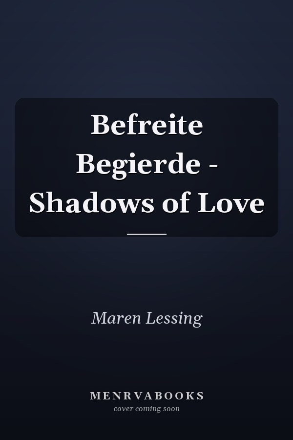 Befreite Begierde - Shadows of Love