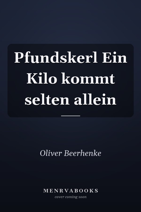Pfundskerl Ein Kilo kommt selten allein