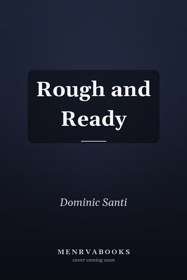 Rough and Ready