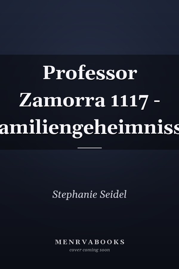 Professor Zamorra 1117 - Familiengeheimnisse