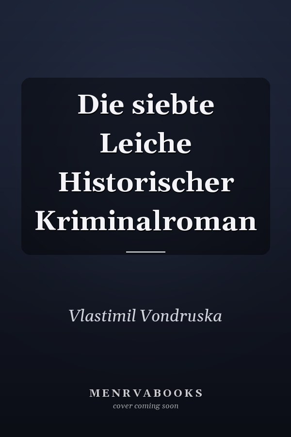 Die siebte Leiche Historischer Kriminalroman
