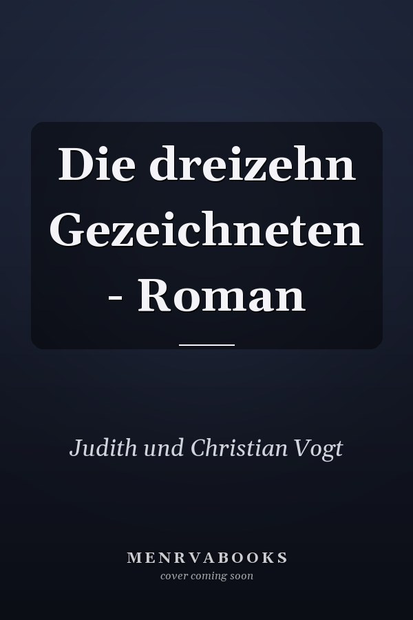 Die dreizehn Gezeichneten - Roman
