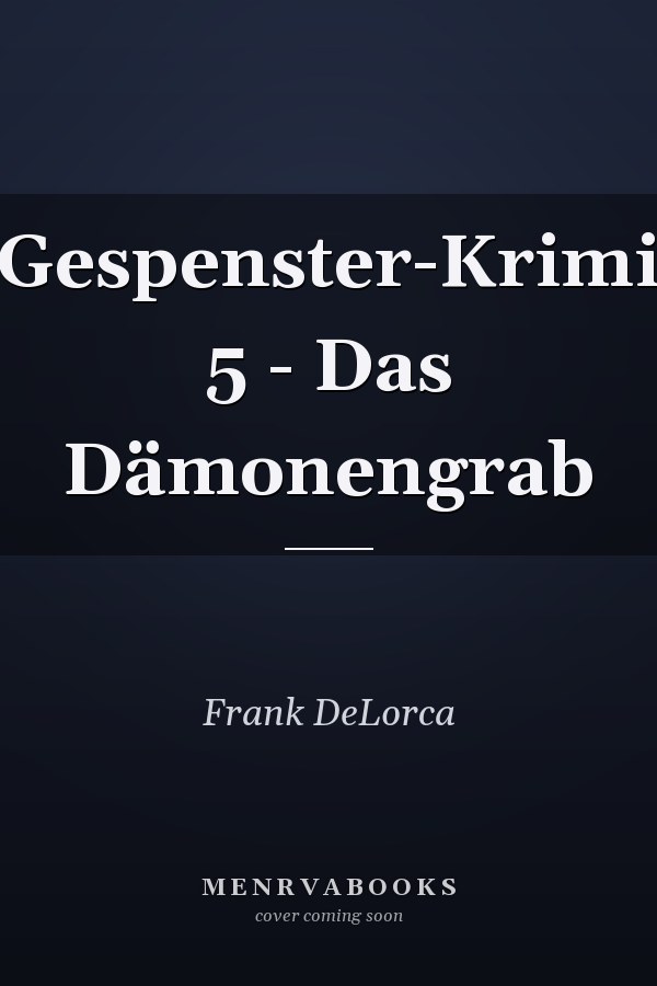 Gespenster-Krimi 5 - Das Dämonengrab