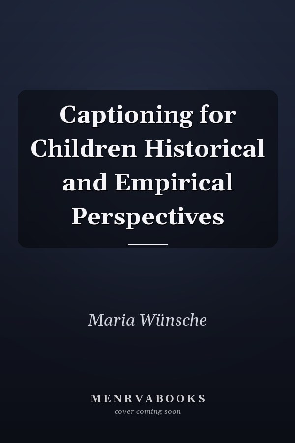 Captioning for Children Historical and Empirical Perspectives