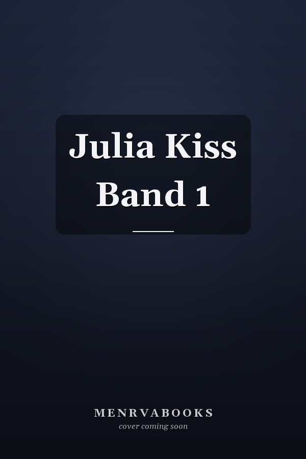 Julia Kiss Band 1